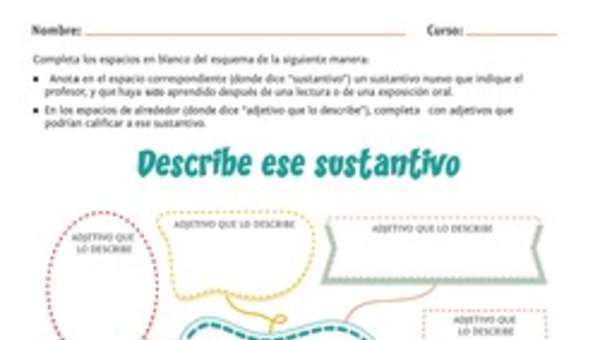 Describe ese sustantivo Describe ese sustantivo