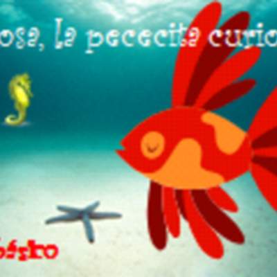 Rosa la pececita curiosa Rosa la pececita curiosa