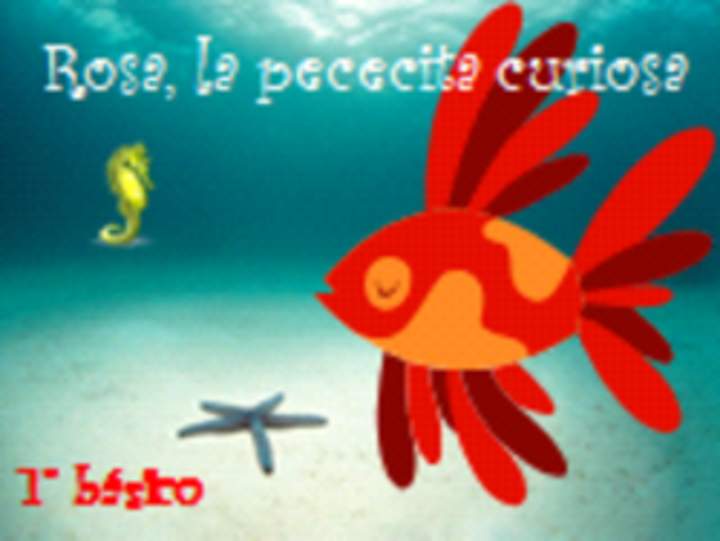 Rosa la pececita curiosa Rosa la pececita curiosa