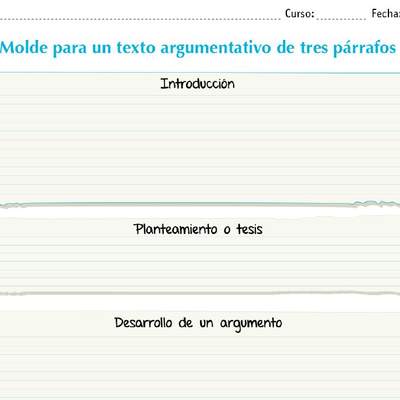 Molde para un texto argumentativo de tres párrafos Molde para un texto argumentativo de tres párrafos