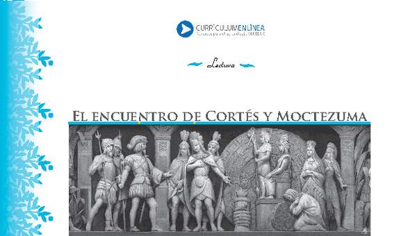 Lectura sobre el encuentro entre Cortés y Moctezuma Lectura sobre el encuentro entre Cortés y Moctezuma