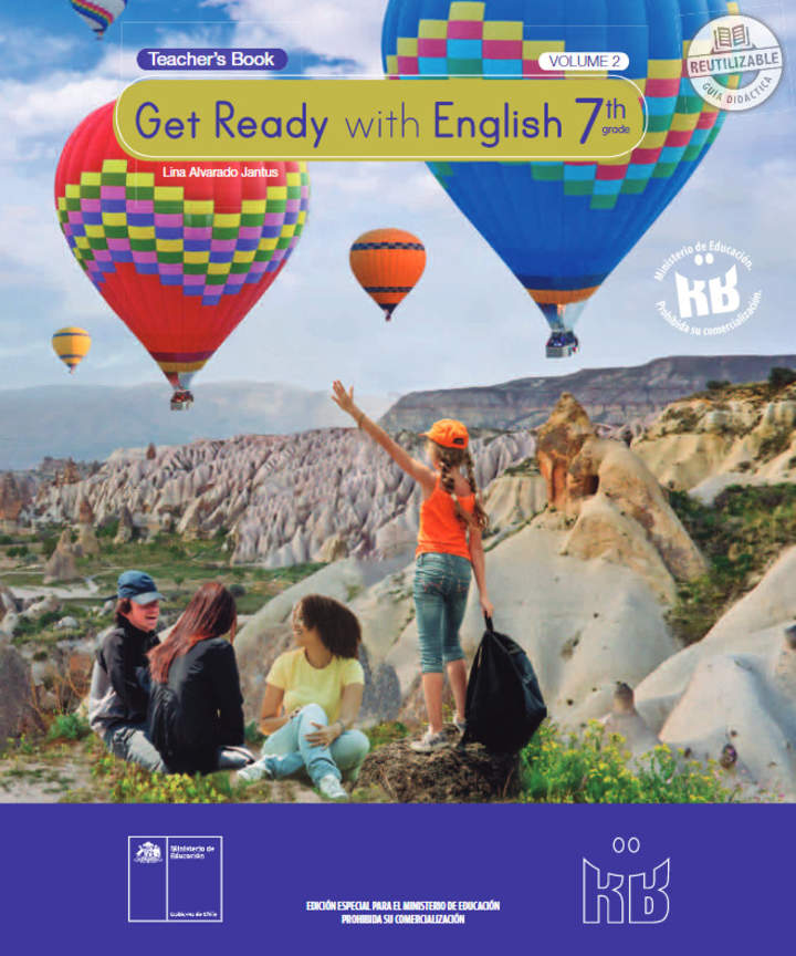Inglés (Propuesta) 7° Básico, Teacher´s Guide Volumen 2 Inglés (Propuesta) 7° Básico, Teacher´s Guide Volumen 2
