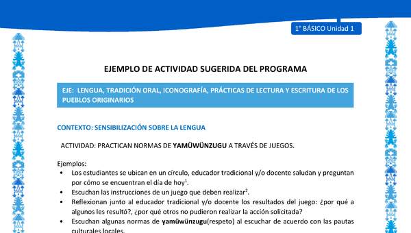Actividad sugerida: LC01 - Mapuche - U1 - N°1: PRACTICAN NORMAS DE YAMÜWÜNZUGU A TRAVÉS DE JUEGOS. Actividad sugerida: LC01 - Mapuche - U1 - N°1: PRACTICAN NORMAS DE YAMÜWÜNZUGU A TRAVÉS DE JUEGOS.