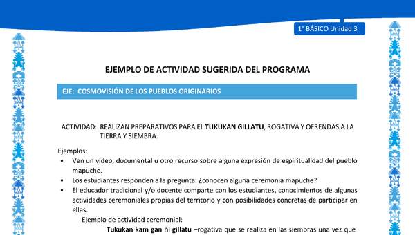 Actividad sugerida: LC01 - Mapuche - U3 - N°8: REALIZAN PREPARATIVOS PARA EL TUKUKAN GILLATU, ROGATIVA Y OFRENDAS A LA TIERRA Y SIEMBRA. Actividad sugerida: LC01 - Mapuche - U3 - N°8: REALIZAN PREPARATIVOS PARA EL TUKUKAN GILLATU, ROGATIVA Y OFRENDAS A LA TIERRA Y SIEMBRA.
