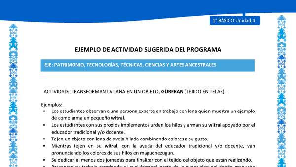 Actividad sugerida: LC01 - Mapuche - U4 - N°8: TRANSFORMAN LA LANA EN UN OBJETO, GÜREKAN (TEJIDO EN TELAR). Actividad sugerida: LC01 - Mapuche - U4 - N°8: TRANSFORMAN LA LANA EN UN OBJETO, GÜREKAN (TEJIDO EN TELAR).