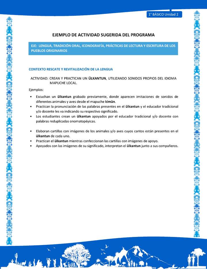 Actividad sugerida: LC01 - Mapuche - U2 - N°2: CREAN Y PRACTICAN UN ÜLKANTUN, UTILIZANDO SONIDOS PROPIOS DEL IDIOMA MAPUCHE LOCAL. Actividad sugerida: LC01 - Mapuche - U2 - N°2: CREAN Y PRACTICAN UN ÜLKANTUN, UTILIZANDO SONIDOS PROPIOS DEL IDIOMA MAPUCHE LOCAL.