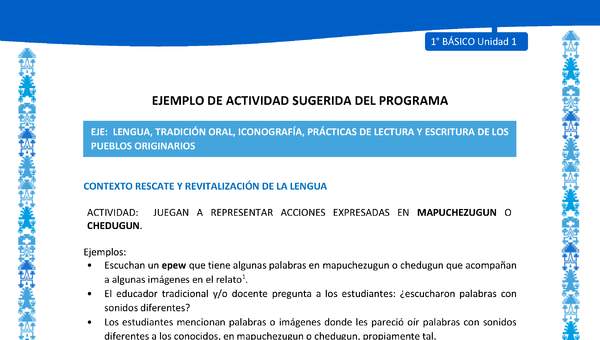 Actividad sugerida: LC01 - Mapuche - U1 - N°4: JUEGAN A REPRESENTAR ACCIONES EXPRESADAS EN MAPUCHEZUGUN O CHEDUGUN. Actividad sugerida: LC01 - Mapuche - U1 - N°4: JUEGAN A REPRESENTAR ACCIONES EXPRESADAS EN MAPUCHEZUGUN O CHEDUGUN.