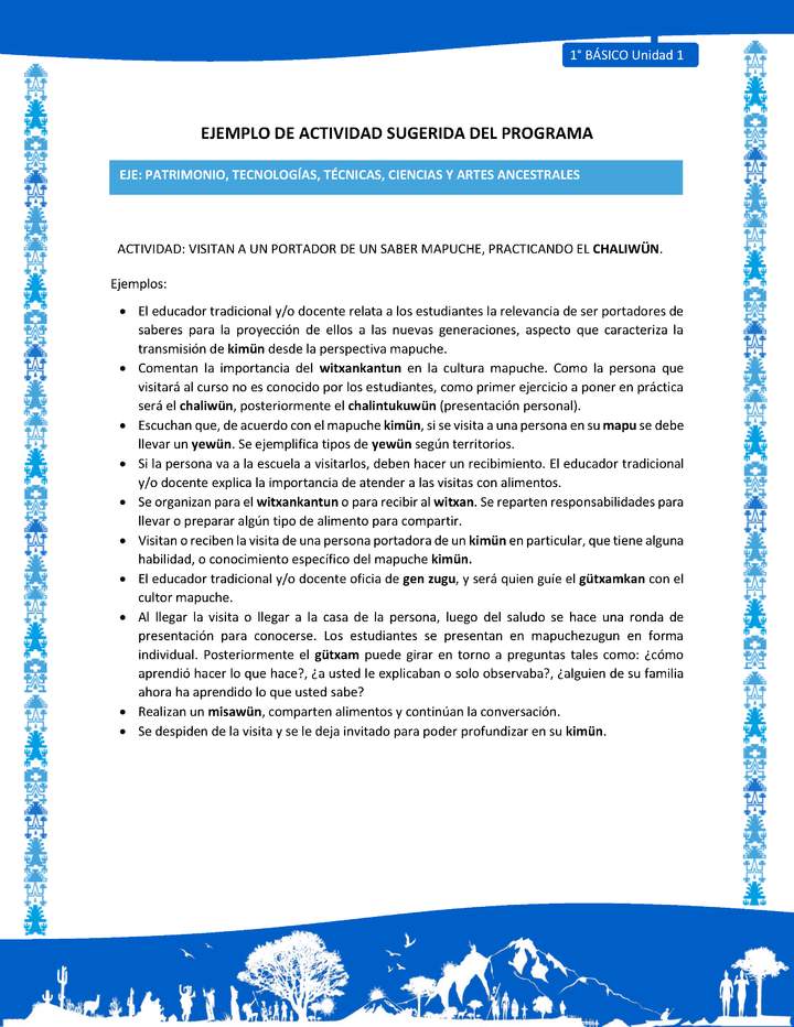 Actividad sugerida: LC01 - Mapuche - U1 - N°11: VISITAN A UN PORTADOR DE UN SABER MAPUCHE, PRACTICANDO EL CHALIWÜN. Actividad sugerida: LC01 - Mapuche - U1 - N°11: VISITAN A UN PORTADOR DE UN SABER MAPUCHE, PRACTICANDO EL CHALIWÜN.