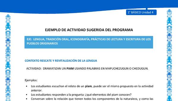Actividad sugerida: LC01 - Mapuche - U4 - N°2: DRAMATIZAN UN PIAM USANDO PALABRAS EN MAPUCHEZUGUN O CHEDUGUN. Actividad sugerida: LC01 - Mapuche - U4 - N°2: DRAMATIZAN UN PIAM USANDO PALABRAS EN MAPUCHEZUGUN O CHEDUGUN.