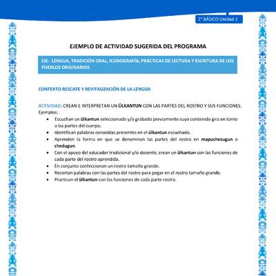 Actividad sugerida: LC02 - Mapuche - U2 - N°2:CREAN E INTERPRETAN UN ÜLKANTUN CON LAS PARTES DEL ROSTRO Y SUS FUNCIONES Actividad sugerida: LC02 - Mapuche - U2 - N°2:CREAN E INTERPRETAN UN ÜLKANTUN CON LAS PARTES DEL ROSTRO Y SUS FUNCIONES