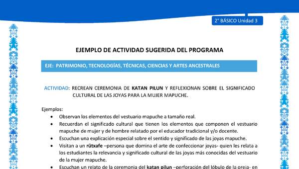 Actividad sugerida: LC02 - Mapuche - U3 - N°6: RECREAN CEREMONIA DE KATAN PILUN Y REFLEXIONAN SOBRE EL SIGNIFICADO CULTURAL DE LAS JOYAS PARA LA MUJER MAPUCHE. Actividad sugerida: LC02 - Mapuche - U3 - N°6: RECREAN CEREMONIA DE KATAN PILUN Y REFLEXIONAN SOBRE EL SIGNIFICADO CULTURAL DE LAS JOYAS PARA LA MUJER MAPUCHE.