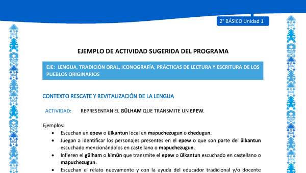 Actividad sugerida: LC02 - Mapuche - U1 - N°2: REPRESENTAN EL GÜLHAM QUE TRANSMITE UN EPEW. Actividad sugerida: LC02 - Mapuche - U1 - N°2: REPRESENTAN EL GÜLHAM QUE TRANSMITE UN EPEW.