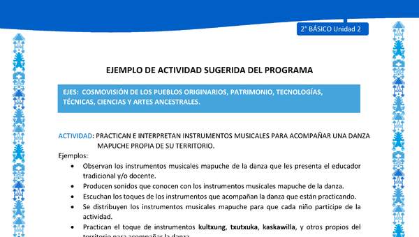 Actividad sugerida: LC02 - Mapuche - U2 - N°7: PRACTICAN E INTERPRETAN INSTRUMENTOS MUSICALES PARA ACOMPAÑAR UNA DANZA MAPUCHE PROPIA DE SU TERRITORIO. Actividad sugerida: LC02 - Mapuche - U2 - N°7: PRACTICAN E INTERPRETAN INSTRUMENTOS MUSICALES PARA ACOMPAÑAR UNA DANZA MAPUCHE PROPIA DE SU TERRITORIO.