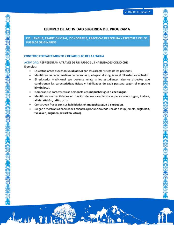 Actividad sugerida: LC02 - Mapuche - U2 - N°3: REPRESENTAN A TRAVÉS DE UN JUEGO SUS HABILIDADES COMO CHE. Actividad sugerida: LC02 - Mapuche - U2 - N°3: REPRESENTAN A TRAVÉS DE UN JUEGO SUS HABILIDADES COMO CHE.