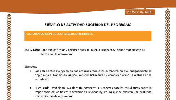 Actividad sugerida: LC01 - Lickanantay - U1 - N°7:CONOCEN LAS FIESTAS Y CELEBRACIONES DEL PUEBLO LICKANANTAY, DONDE MANIFIESTAN SU RELACIÓN CON LA NATURALEZA. Actividad sugerida: LC01 - Lickanantay - U1 - N°7:CONOCEN LAS FIESTAS Y CELEBRACIONES DEL PUEBLO LICKANANTAY, DONDE MANIFIESTAN SU RELACIÓN CON LA NATURALEZA.