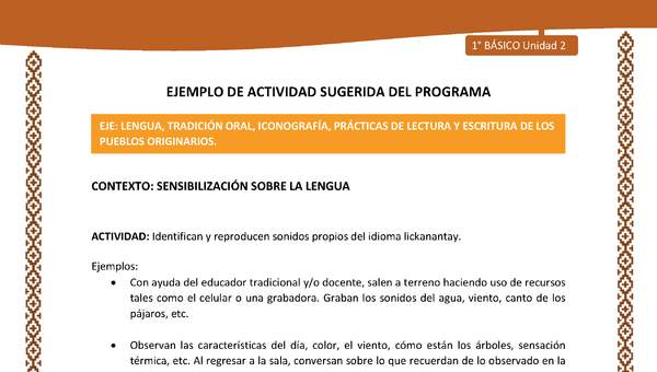 Actividad sugerida: LC01 - Lickanantay - U2 - N°1: IDENTIFICAN Y REPRODUCEN SONIDOS PROPIOS DEL IDIOMA LICKANANTAY Actividad sugerida: LC01 - Lickanantay - U2 - N°1: IDENTIFICAN Y REPRODUCEN SONIDOS PROPIOS DEL IDIOMA LICKANANTAY