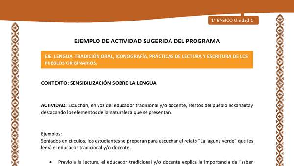Actividad sugerida: LC01 - Lickanantay - U1 - N°1: ESCUCHAN, EN VOZ DEL EDUCADOR TRADICIONAL Y/O DOCENTE, RELATOS DEL PUEBLO LICKANANTAY DESTACANDO LOS ELEMENTOS DE LA NATURALEZA QUE SE PRESENTAN. Actividad sugerida: LC01 - Lickanantay - U1 - N°1: ESCUCHAN, EN VOZ DEL EDUCADOR TRADICIONAL Y/O DOCENTE, RELATOS DEL PUEBLO LICKANANTAY DESTACANDO LOS ELEMENTOS DE LA NATURALEZA QUE SE PRESENTAN.