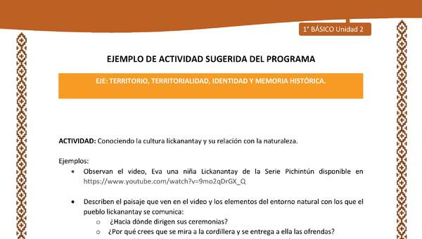 Actividad sugerida: LC01 - Lickanantay - U2 - N°3: CONOCIENDO LA CULTURA LICKANANTAY Y SU RELACIÓN CON LA NATURALEZA. Actividad sugerida: LC01 - Lickanantay - U2 - N°3: CONOCIENDO LA CULTURA LICKANANTAY Y SU RELACIÓN CON LA NATURALEZA.