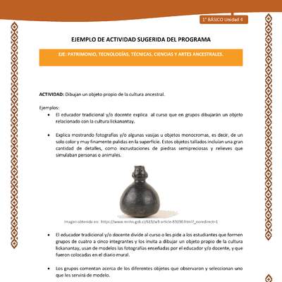 Actividad sugerida: LC01 - Lickanantay - U4 - N°6: DIBUJAN UN OBJETO PROPIO DE LA CULTURA ANCESTRAL. Actividad sugerida: LC01 - Lickanantay - U4 - N°6: DIBUJAN UN OBJETO PROPIO DE LA CULTURA ANCESTRAL.