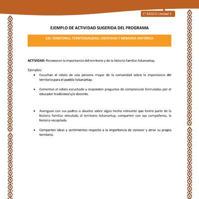 Actividad sugerida: LC01 - Lickanantay - U3 - N°3: RECONOCEN LA IMPORTANCIA DEL TERRITORIO Y DE LA HISTORIA FAMILIAR LICKANANTAY. Actividad sugerida: LC01 - Lickanantay - U3 - N°3: RECONOCEN LA IMPORTANCIA DEL TERRITORIO Y DE LA HISTORIA FAMILIAR LICKANANTAY.