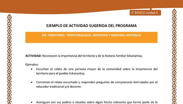 Actividad sugerida: LC01 - Lickanantay - U3 - N°3: RECONOCEN LA IMPORTANCIA DEL TERRITORIO Y DE LA HISTORIA FAMILIAR LICKANANTAY. Actividad sugerida: LC01 - Lickanantay - U3 - N°3: RECONOCEN LA IMPORTANCIA DEL TERRITORIO Y DE LA HISTORIA FAMILIAR LICKANANTAY.