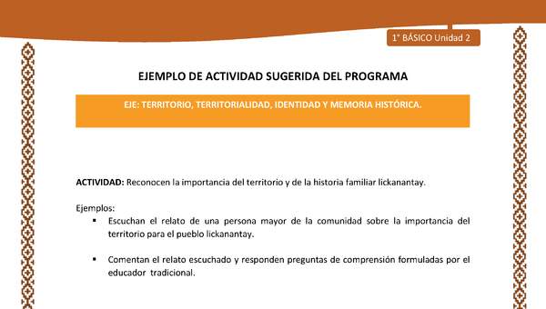 Actividad sugerida: LC01 - Lickanantay - U2 - N°4: RECONOCEN LA IMPORTANCIA DEL TERRITORIO Y DE LA HISTORIA FAMILIAR LICKANANTAY. Actividad sugerida: LC01 - Lickanantay - U2 - N°4: RECONOCEN LA IMPORTANCIA DEL TERRITORIO Y DE LA HISTORIA FAMILIAR LICKANANTAY.