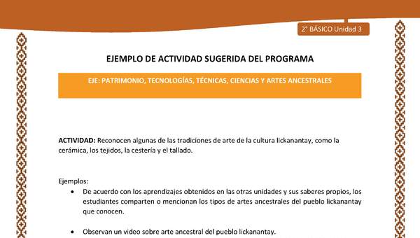 Actividad sugerida: LC02 - Lickanantay - U3 - N°7: RECONOCEN ALGUNAS DE LAS TRADICIONES DE ARTE DE LA CULTURA LICKANANTAY, COMO LA CERÁMICA, LOS TEJIDOS, LA CESTERÍA Y EL TALLADO. Actividad sugerida: LC02 - Lickanantay - U3 - N°7: RECONOCEN ALGUNAS DE LAS TRADICIONES DE ARTE DE LA CULTURA LICKANANTAY, COMO LA CERÁMICA, LOS TEJIDOS, LA CESTERÍA Y EL TALLADO.