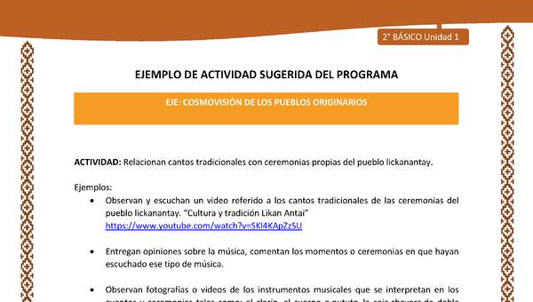 Actividad sugerida: LC02 - Lickanantay - U1 - N°8: RELACIONAN CANTOS TRADICIONALES CON CEREMONIAS PROPIAS DEL PUEBLO LICKANANTAY. Actividad sugerida: LC02 - Lickanantay - U1 - N°8: RELACIONAN CANTOS TRADICIONALES CON CEREMONIAS PROPIAS DEL PUEBLO LICKANANTAY.