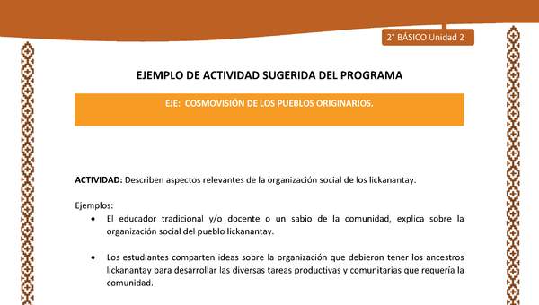 Actividad sugerida: LC02 - Lickanantay - U2 - N°5: DESCRIBEN ASPECTOS RELEVANTES DE LA ORGANIZACIÓN SOCIAL DE LOS LICKANANTAY. Actividad sugerida: LC02 - Lickanantay - U2 - N°5: DESCRIBEN ASPECTOS RELEVANTES DE LA ORGANIZACIÓN SOCIAL DE LOS LICKANANTAY.