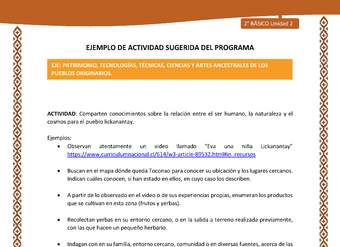 Actividad sugerida: LC02 - Lickanantay - U2 - N°8: COMPARTEN CONOCIMIENTOS SOBRE LA RELACIÓN ENTRE EL SER HUMANO, LA NATURALEZA Y EL COSMOS PARA EL PUEBLO LICKANANTAY. Actividad sugerida: LC02 - Lickanantay - U2 - N°8: COMPARTEN CONOCIMIENTOS SOBRE LA RELACIÓN ENTRE EL SER HUMANO, LA NATURALEZA Y EL COSMOS PARA EL PUEBLO LICKANANTAY.