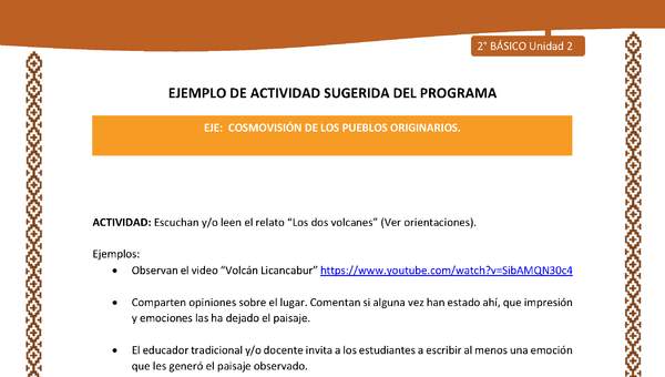 Actividad sugerida: LC02 - Lickanantay - U2 - N°6: ESCUCHAN Y/O LEEN EL RELATO “LOS DOS VOLCANES” (VER ORIENTACIONES). Actividad sugerida: LC02 - Lickanantay - U2 - N°6: ESCUCHAN Y/O LEEN EL RELATO “LOS DOS VOLCANES” (VER ORIENTACIONES).