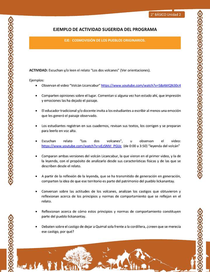 Actividad sugerida: LC02 - Lickanantay - U2 - N°6: ESCUCHAN Y/O LEEN EL RELATO “LOS DOS VOLCANES” (VER ORIENTACIONES). Actividad sugerida: LC02 - Lickanantay - U2 - N°6: ESCUCHAN Y/O LEEN EL RELATO “LOS DOS VOLCANES” (VER ORIENTACIONES).