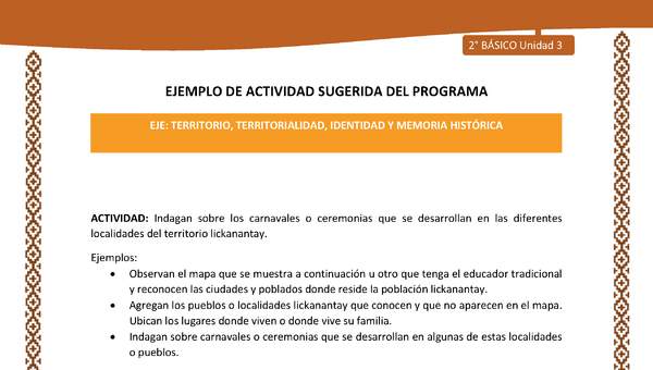 Actividad sugerida: LC02 - Lickanantay - U3 - N°3: INDAGAN SOBRE LOS CARNAVALES O CEREMONIAS QUE SE DESARROLLAN EN LAS DIFERENTES LOCALIDADES DEL TERRITORIO LICKANANTAY. Actividad sugerida: LC02 - Lickanantay - U3 - N°3: INDAGAN SOBRE LOS CARNAVALES O CEREMONIAS QUE SE DESARROLLAN EN LAS DIFERENTES LOCALIDADES DEL TERRITORIO LICKANANTAY.