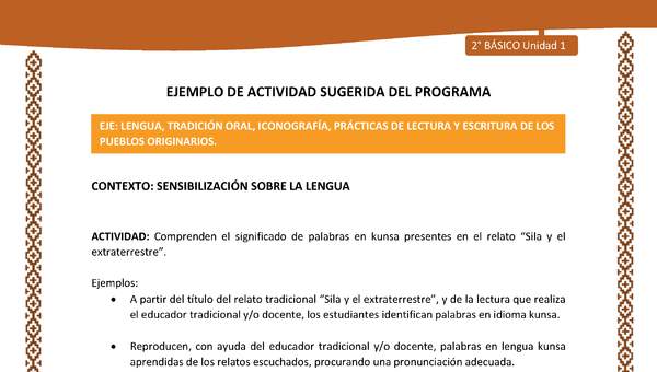 Actividad sugerida: LC02 - Lickanantay - U1 - N°3: COMPRENDEN EL SIGNIFICADO DE PALABRAS EN KUNSA PRESENTES EN EL RELATO “SILA Y EL EXTRATERRESTRE”. Actividad sugerida: LC02 - Lickanantay - U1 - N°3: COMPRENDEN EL SIGNIFICADO DE PALABRAS EN KUNSA PRESENTES EN EL RELATO “SILA Y EL EXTRATERRESTRE”.