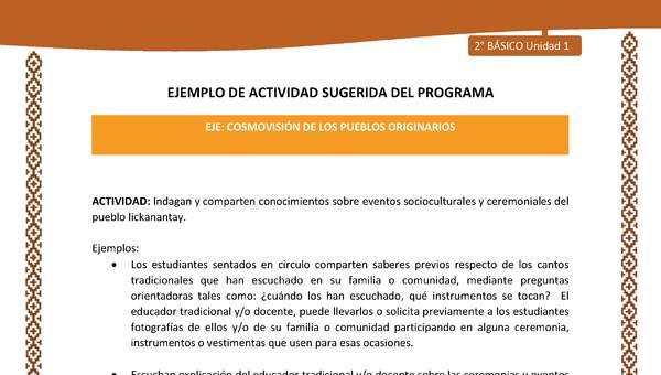 Actividad sugerida: LC02 - Lickanantay - U1 - N°7: INDAGAN Y COMPARTEN CONOCIMIENTOS SOBRE EVENTOS SOCIOCULTURALES Y CEREMONIALES DEL PUEBLO LICKANANTAY. Actividad sugerida: LC02 - Lickanantay - U1 - N°7: INDAGAN Y COMPARTEN CONOCIMIENTOS SOBRE EVENTOS SOCIOCULTURALES Y CEREMONIALES DEL PUEBLO LICKANANTAY.