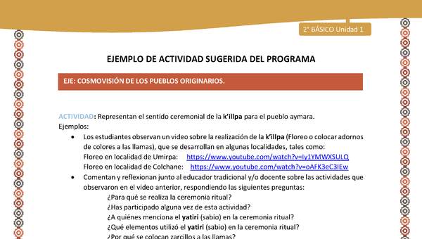 Actividad sugerida Nº 14 - LC01 - LS -15-AYM-U1-14-2B-ECO-Representan el sentido ceremonial de la k’illpa para el pueblo aymara. Actividad sugerida Nº 14 - LC01 - LS -15-AYM-U1-14-2B-ECO-Representan el sentido ceremonial de la k’illpa para el pueblo aymara.