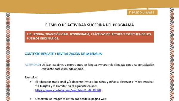 Actividad sugerida Nº 5- LC02 - AYM-U2-01-LR- Utilizan palabras y expresiones en lengua aymara relacionadas con una constelación relevante para el mundo andino. Actividad sugerida Nº 5- LC02 - AYM-U2-01-LR- Utilizan palabras y expresiones en lengua aymara relacionadas con una constelación relevante para el mundo andino.
