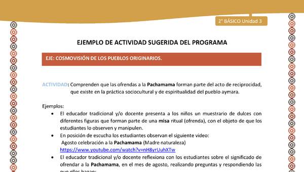 Actividad sugerida Nº 9- LC02 - AYM-U3-ECO-Comprenden que las ofrendas a la Pachamama forman parte del acto de reciprocidad, que existe en la práctica sociocultural y de espiritualidad del pueblo aymara. Actividad sugerida Nº 9- LC02 - AYM-U3-ECO-Comprenden que las ofrendas a la Pachamama forman parte del acto de reciprocidad, que existe en la práctica sociocultural y de espiritualidad del pueblo aymara.