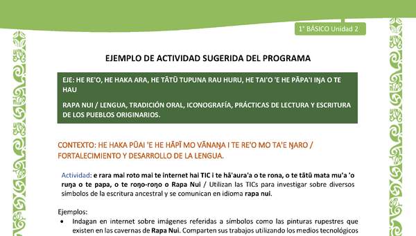 Actividad sugerida LC01 - Rapa Nui - U2 - N°31: Utilizan las TICs para investigar sobre diversos símbolos de la escritura ancestral y se comunican en idioma rapa nui. Actividad sugerida LC01 - Rapa Nui - U2 - N°31: Utilizan las TICs para investigar sobre diversos símbolos de la escritura ancestral y se comunican en idioma rapa nui.