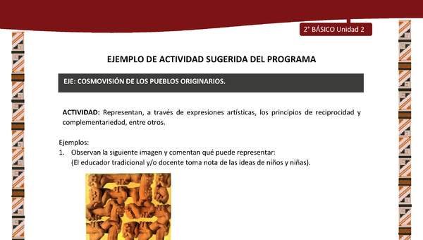 Actividad sugerida: LC02 - Diaguita - U2 - N°3: REPRESENTAN, A TRAVÉS DE EXPRESIONES ARTÍSTICAS, LOS PRINCIPIOS DE RECIPROCIDAD Y COMPLEMENTARIEDAD, ENTRE OTROS. Actividad sugerida: LC02 - Diaguita - U2 - N°3: REPRESENTAN, A TRAVÉS DE EXPRESIONES ARTÍSTICAS, LOS PRINCIPIOS DE RECIPROCIDAD Y COMPLEMENTARIEDAD, ENTRE OTROS.