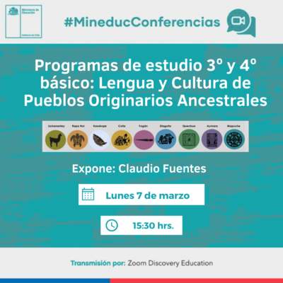 Conferencia: Programas de Estudio 3º y 4º básico: Lengua y Cultura de Pueblos Originarios Ancestrales Conferencia: Programas de Estudio 3º y 4º básico: Lengua y Cultura de Pueblos Originarios Ancestrales