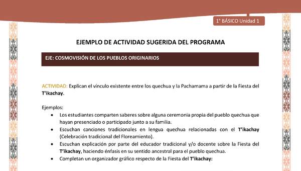 Actividad sugerida LC01 - Quechua - U1 - N°13: Explican el vínculo existente entre los quechua y la Pachamama a partir de la Fiesta del T’ikachay. Actividad sugerida LC01 - Quechua - U1 - N°13: Explican el vínculo existente entre los quechua y la Pachamama a partir de la Fiesta del T’ikachay.
