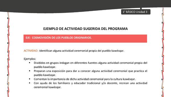 Actividad sugerida: LC01 - KAWÉSQAR - U3 - N°4: IDENTIFICAN ALGUNA ACTIVIDAD CEREMONIAL PROPIA DEL PUEBLO KAWÉSQAR. Actividad sugerida: LC01 - KAWÉSQAR - U3 - N°4: IDENTIFICAN ALGUNA ACTIVIDAD CEREMONIAL PROPIA DEL PUEBLO KAWÉSQAR.