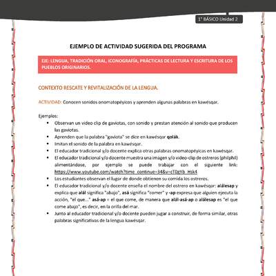 Actividad sugerida: LC01 - KAWÉSQAR - U2 - N°3: CONOCEN SONIDOS ONOMATOPÉYICOS Y APRENDEN ALGUNAS PALABRAS EN KAWÉSQAR. Actividad sugerida: LC01 - KAWÉSQAR - U2 - N°3: CONOCEN SONIDOS ONOMATOPÉYICOS Y APRENDEN ALGUNAS PALABRAS EN KAWÉSQAR.