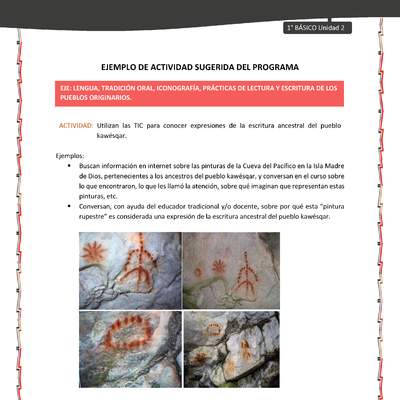 Actividad sugerida: LC01 - KAWÉSQAR - U2 - N°2: UTILIZAN LAS TIC PARA CONOCER EXPRESIONES DE LA ESCRITURA ANCESTRAL DEL PUEBLO KAWÉSQAR. Actividad sugerida: LC01 - KAWÉSQAR - U2 - N°2: UTILIZAN LAS TIC PARA CONOCER EXPRESIONES DE LA ESCRITURA ANCESTRAL DEL PUEBLO KAWÉSQAR.