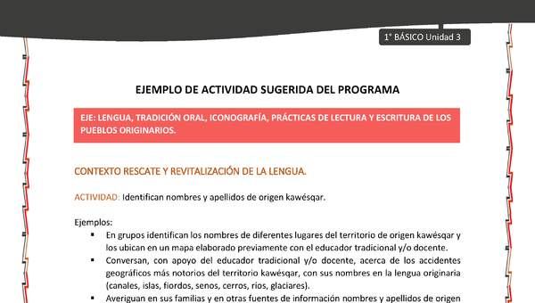 Actividad sugerida: LC01 - KAWÉSQAR - U3 - N°2: IDENTIFICAN NOMBRES Y APELLIDOS DE ORIGEN KAWÉSQAR. Actividad sugerida: LC01 - KAWÉSQAR - U3 - N°2: IDENTIFICAN NOMBRES Y APELLIDOS DE ORIGEN KAWÉSQAR.