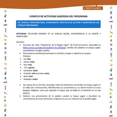 Actividad sugerida Nº 2- LC01 - INTERCULTURALIDAD-U4-LS - ESCUCHAN SONIDOS DE LA LENGUA YAGÁN, ASOCIÁNDOLOS A SU GRAFÍA Y SIGNIFICADO Actividad sugerida Nº 2- LC01 - INTERCULTURALIDAD-U4-LS - ESCUCHAN SONIDOS DE LA LENGUA YAGÁN, ASOCIÁNDOLOS A SU GRAFÍA Y SIGNIFICADO