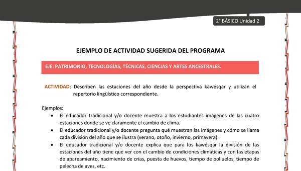 Actividad sugerida: LC02 - KAWÉSQAR - U2 - N°6: DESCRIBEN LAS ESTACIONES DEL AÑO DESDE LA PERSPECTIVA KAWÉSQAR Y UTILIZAN EL REPERTORIO LINGÜÍSTICO CORRESPONDIENTE. Actividad sugerida: LC02 - KAWÉSQAR - U2 - N°6: DESCRIBEN LAS ESTACIONES DEL AÑO DESDE LA PERSPECTIVA KAWÉSQAR Y UTILIZAN EL REPERTORIO LINGÜÍSTICO CORRESPONDIENTE.