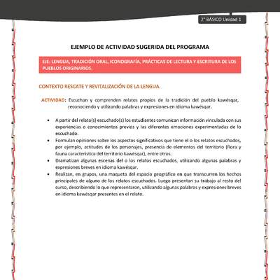 Actividad sugerida: LC02 - KAWÉSQAR - U1 - N°2: ESCUCHAN Y COMPRENDEN RELATOS PROPIOS DE LA TRADICIÓN DEL PUEBLO KAWÉSQAR, RECONOCIENDO Y UTILIZANDO PALABRAS Y EXPRESIONES EN IDIOMA KAWÉSQAR. Actividad sugerida: LC02 - KAWÉSQAR - U1 - N°2: ESCUCHAN Y COMPRENDEN RELATOS PROPIOS DE LA TRADICIÓN DEL PUEBLO KAWÉSQAR, RECONOCIENDO Y UTILIZANDO PALABRAS Y EXPRESIONES EN IDIOMA KAWÉSQAR.
