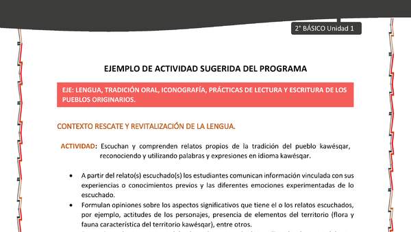 Actividad sugerida: LC02 - KAWÉSQAR - U1 - N°2: ESCUCHAN Y COMPRENDEN RELATOS PROPIOS DE LA TRADICIÓN DEL PUEBLO KAWÉSQAR, RECONOCIENDO Y UTILIZANDO PALABRAS Y EXPRESIONES EN IDIOMA KAWÉSQAR. Actividad sugerida: LC02 - KAWÉSQAR - U1 - N°2: ESCUCHAN Y COMPRENDEN RELATOS PROPIOS DE LA TRADICIÓN DEL PUEBLO KAWÉSQAR, RECONOCIENDO Y UTILIZANDO PALABRAS Y EXPRESIONES EN IDIOMA KAWÉSQAR.